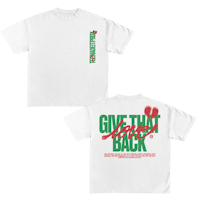 a white t - shirt that says give that shit back